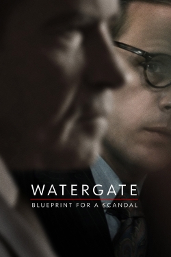Watergate: Blueprint for a Scandal-fmovies