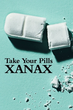 Take Your Pills: Xanax-fmovies
