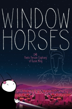 Window Horses: The Poetic Persian Epiphany of Rosie Ming-fmovies