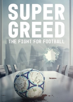 Super Greed: The Fight for Football-fmovies
