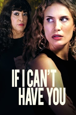 If I Can't Have You-fmovies