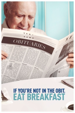 If You're Not In The Obit, Eat Breakfast-fmovies