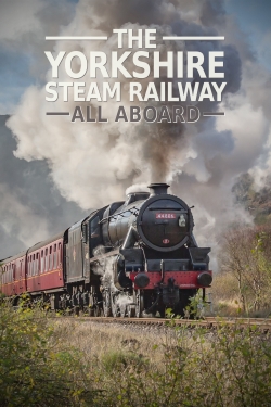 The Yorkshire Steam Railway: All Aboard-fmovies