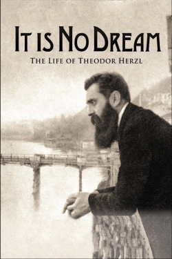 It Is No Dream: The Life Of Theodor Herzl-fmovies