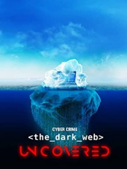 Cyber Crime: The Dark Web Uncovered-fmovies
