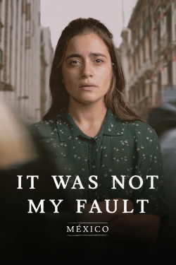 Not My Fault: Mexico-fmovies