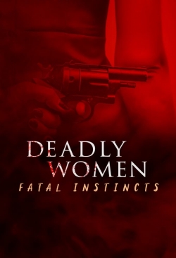 Deadly Women: Fatal Instincts-fmovies