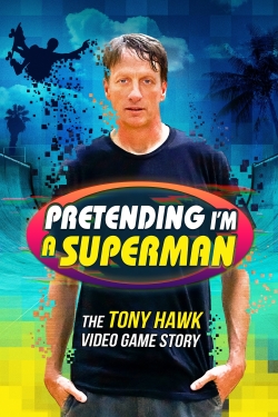Pretending I'm a Superman: The Tony Hawk Video Game Story-fmovies