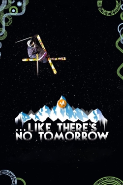 Like There's No Tomorrow-fmovies