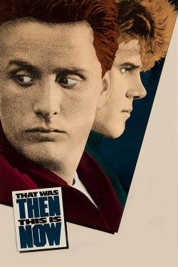 That Was Then... This Is Now-fmovies