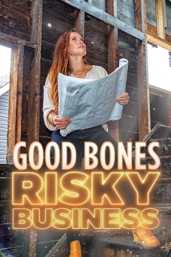 Good Bones: Risky Business-fmovies