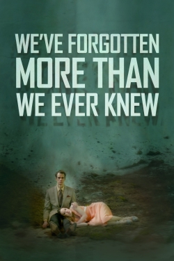 We've Forgotten More Than We Ever Knew-fmovies