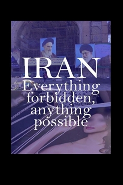 Iran: Everything Forbidden, Anything Possible-fmovies