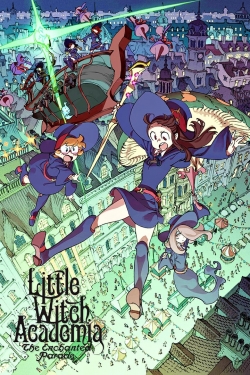 Little Witch Academia: The Enchanted Parade-fmovies