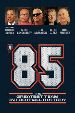 '85: The Greatest Team in Pro Football History-fmovies