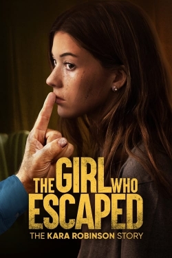 The Girl Who Escaped: The Kara Robinson Story-fmovies