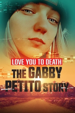 Love You to Death: Gabby Petito-fmovies
