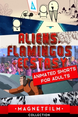 Aliens, Flamingos & Ecstasy - Animated Shorts for Adults-fmovies