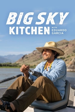 Big Sky Kitchen with Eduardo Garcia-fmovies