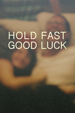 Hold Fast, Good Luck-fmovies
