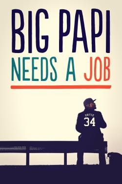 Big Papi Needs a Job-fmovies