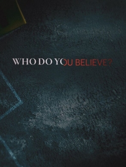 Who Do You Believe?-fmovies