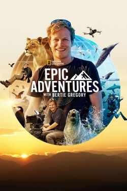 Epic Adventures with Bertie Gregory-fmovies