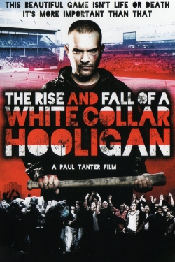 The Rise & Fall of a White Collar Hooligan-fmovies