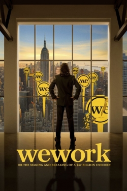WeWork: or The Making and Breaking of a $47 Billion Unicorn-fmovies