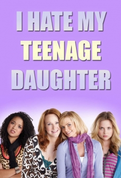 I Hate My Teenage Daughter-fmovies