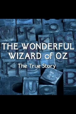 The Wonderful Wizard of Oz: The True Story-fmovies