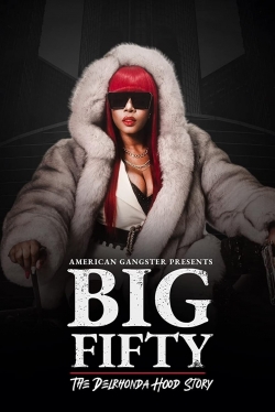 American Gangster Presents: Big Fifty - The Delronda Hood Story-fmovies