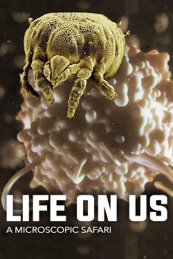 Life on Us: A Microscopic Safari-fmovies