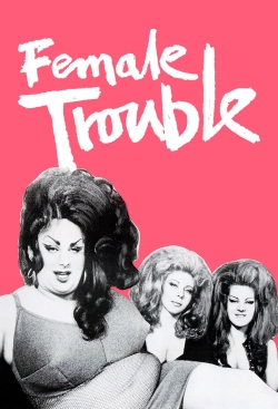 Female Trouble-fmovies