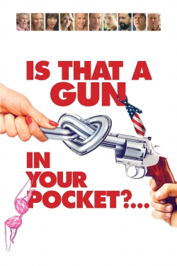 Is That a Gun in Your Pocket?-fmovies
