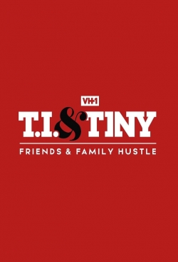 T.I. & Tiny: Friends & Family Hustle-fmovies