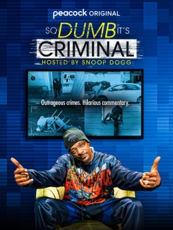 So Dumb It's Criminal Hosted by Snoop Dogg-fmovies