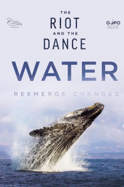 The Riot and the Dance: Water-fmovies
