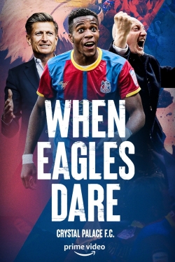 When Eagles Dare: Crystal Palace F.C.-fmovies