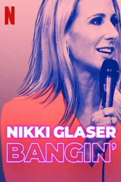 Nikki Glaser: Bangin'-fmovies