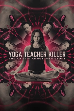 Yoga Teacher Killer: The Kaitlin Armstrong Story-fmovies