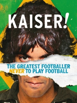 Kaiser: The Greatest Footballer Never to Play Football-fmovies