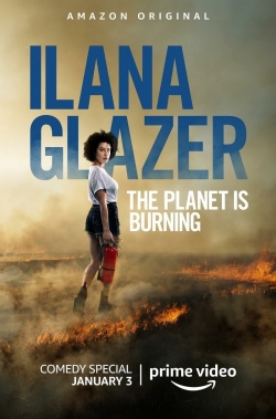 Ilana Glazer: The Planet Is Burning-fmovies