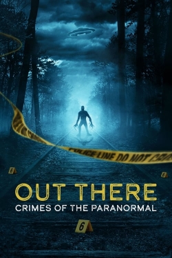 OUT THERE: Crimes of the Paranormal-fmovies