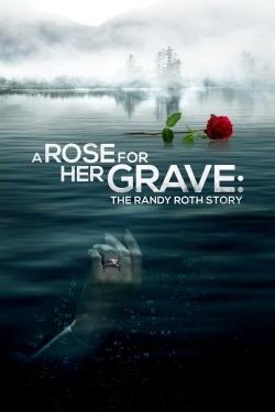 A Rose for Her Grave: The Randy Roth Story-fmovies