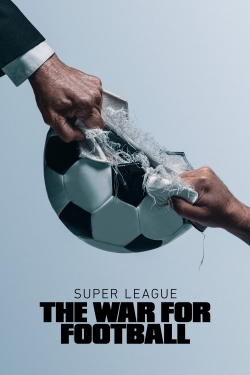 Super League: The War For Football-fmovies