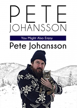 Pete Johansson: You Might Also Enjoy Pete Johansson-fmovies
