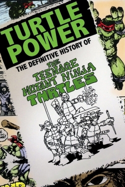 Turtle Power: The Definitive History of the Teenage Mutant Ninja Turtles-fmovies