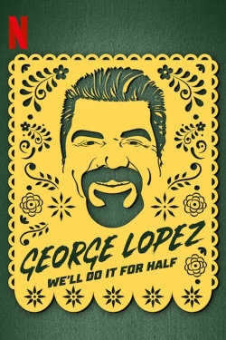 George Lopez: We'll Do It for Half-fmovies