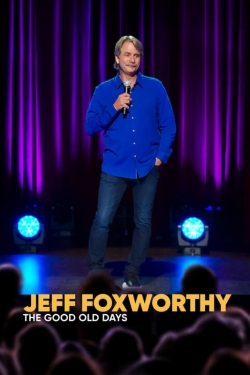Jeff Foxworthy: The Good Old Days-fmovies